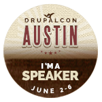 I'm a Speaker at DrupalCon Austin